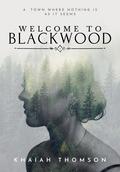 Welcome to Blackwood by Khaiah Thomson