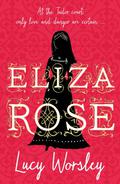 Eliza Rose by Lucy Worsley