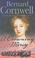 A Crowning Mercy (Crowning Mercy #1) by Bernard Cornwell