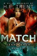 Match (Jekh Saga #6) by H.E. Trent