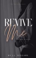 Revive Me: Part Three (Book #2) by J.L. Seegars