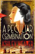 A Peculiar Combination by Ashley Weaver