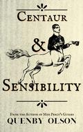 Centaur and Sensibility by Quenby Olson