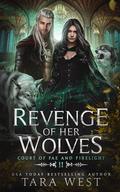 Revenge of Her Wolves (Court of Fae and Firelight #2) by Tara West