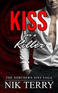 Kiss for a Killer: The Northern Sins Saga Book 2 (The Northern Sins Saga #2) by Nik Terry
