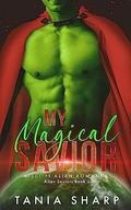My Magical Savior (Alien Saviors #3) by Tania Sharp