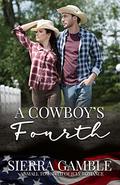 A Cowboy's Fourth: Small Town Holiday Romances by Sierra Gamble