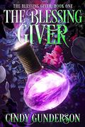 The Blessing Giver by Cindy Gunderson
