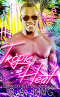 Tropic Heat by C.A. King