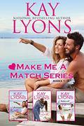 Make Me A Match Boxset Books 1-3 by Kay Lyons