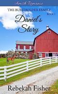 Daniel's Story: A Sweet Amish Romance Series by Rebekah Fisher
