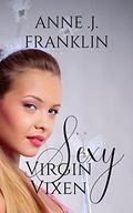 SEXY VIRGIN VIXEN by ANNE .J. FRANKLIN