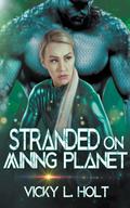 Stranded on Mining Planet (Predator Planet #5) by Vicky L. Holt