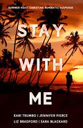 Stay With Me by Liz Bradford, Sara Blackard