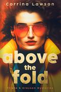 Above the Fold (Trisha & Grayson Mysteries #1) by Corrina Lawson