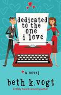 Dedicated to the One I Love by Beth K. Vogt