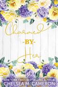 Charmed By Her by Chelsea M. Cameron
