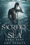 Sacrifice the Sea (Beautiful Nightmares #3) by Anna Fury