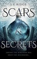 Scars & Secrets (Shield & Sorrow #2) by J.E. Ridge