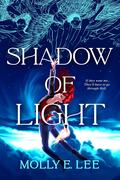 Shadow of Light (Ember of Night #2) by Molly E. Lee
