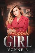 Hidden Girl: A Bad Boy/Shy Girl Steamy Romance: by Vonne B.