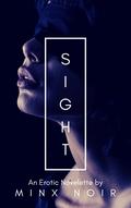 Sight (The Five Senses #3) by Minx Noir