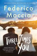 Three Times You (Tre metri sopra il cielo #3) by Federico Moccia