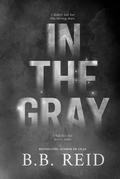 In the Gray by B.B. Reid