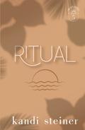Ritual by Kandi Steiner