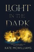 Light in the Dark: Special Edition by Kate McWilliams