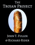 The Trojan Project by John T. Fuller