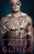 Straight Fire by Abbi Glines