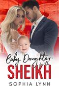 Baby Daughter for the Sheikh by Sophia Lynn