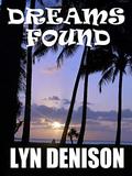 Dreams Found by Lyn Denison