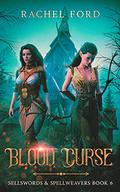 Blood Curse (Sellswords & Spellweavers #6) by Rachel Ford