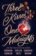 Three Kisses, One Midnight by Roshani Chokshi