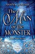 The Man or the Monster (The Marghazar Trials #2) by Aamna Qureshi