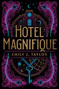 Hotel Magnifique by Emily J. Taylor