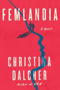 Femlandia by Christina Dalcher