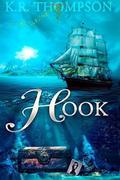 Hook (The Untold Stories of Neverland Book #1) by K.R. Thompson