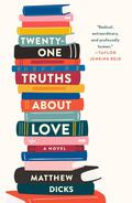 Twenty-one Truths About Love by Matthew Dicks