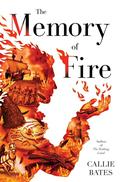 The Memory of Fire (The Waking Land #2) by Callie Bates