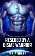 Rescued by a Disiac Warrior (Disiac Brothers #3) by Tania Sharp