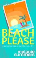 Beach Please by Melanie Summers