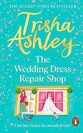 The Wedding Dress Repair Shop by Trisha Ashley