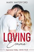 Loving Emma: Esperance Valley: Book Four by Mary Waterford