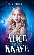 Alice and her Knave: The Madness of Wonderland Book One by S.N. Hunt