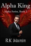 Alpha King by R.K. Munin