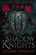 Shadow Knights by Jennifer Anne Davis