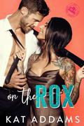 On the Rox (DTF - Dirty. Tough. Female. #1) by Kat Addams